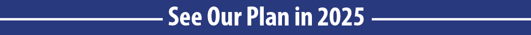 See Our Plan for 2025